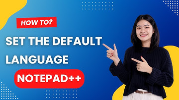 How to Set the Default Language in Notepad++  _ آموزش نوت پد پلاس پلاس _ تنظیم زبان پیش فرض