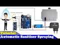 How to make Automatic Sanitizer Spraying using Ultrasonic Sensor | Automatic Sanitizer Spraying