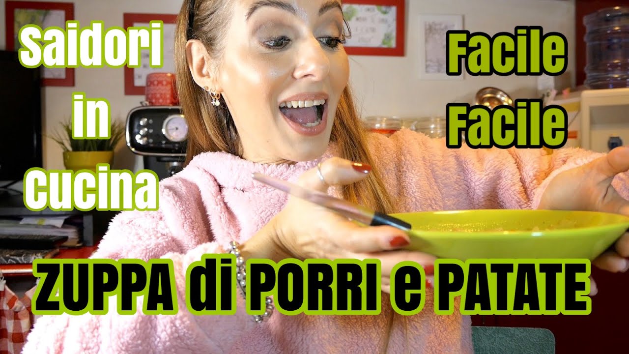 ZUPPA PORRI e PATATE | SAIDORI IN CUCINA