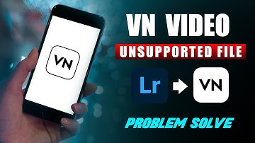 VN App Unsupported file problem Solve | VN Video Filter Unsupported File Error Fix Add LR Preset