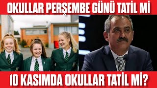 Okullarda Perşembe Günü Tatil Mi? Öğrenciler Dikkat 10 Kasımda Okullar Tatil Mi?