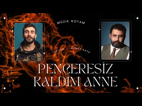 Ahmet Kaya & Heijan Penceresiz Kaldım Anne