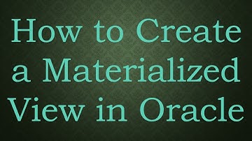How to Create a Materialized View in Oracle