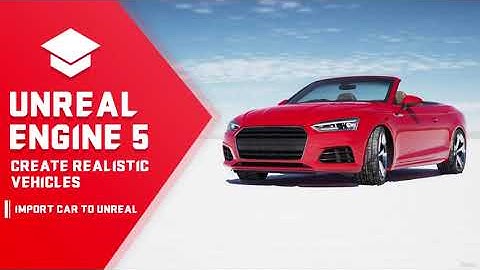 Unreal Engine 5 _ Make A Game Vehicles ( 04  Import Car to Unreal )