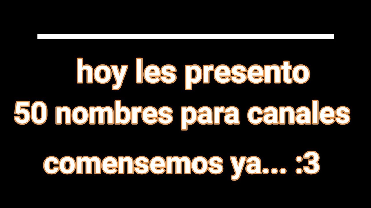 50 Nombres Para Canales De Yt 2019 2 Youtube