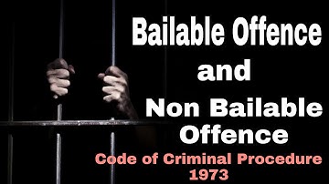 Difference between Bailable and Non Bailable offence ||Code of Criminal Procedure, 1973 .