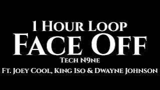 Tech N9ne - Face Off (1 Hour Loop) Ft. Joey Cool, King Iso & Dwayne Johnson