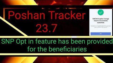 Poshan Tracker 23.7 New SNP Opt in feature has provided in beneficiary #poshantrackernewupdate