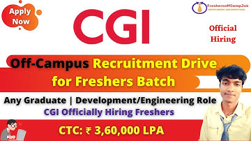 CGI Off-Campus Recruitment Drive for Freshers Batch | CGI Officially Hiring Any Graduates Any Stream