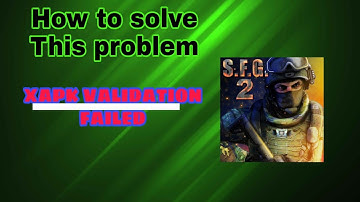 How to solve problem of any game (XAPK VALIDATION Failed) by easy trick