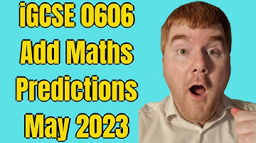 iGCSE 0606 Add Maths Predictions May 2023
