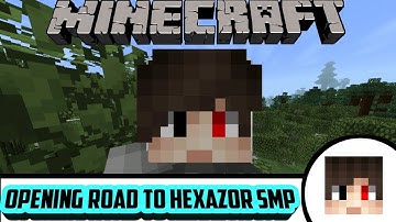 Opening Series Road To Hexazor Smp