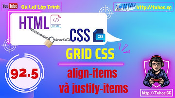 92.5 CSS Grid Tutorial_ Học cách kiểm soát vị trí của phần tử với align-items và justify-items