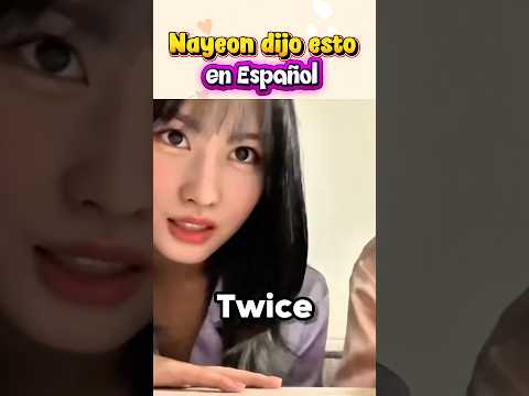 Nayeon dijo una palabra prohibida en Español 😂💀#kpop #idol #nayeon #twice