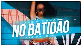 No Batidão - Mc Henny, Bella Angel E Melody Coreografia Funk Ramana Borba