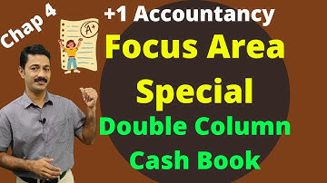 +1 Accountancy | Focus area Series 8 | Chap 4.2| Double Column Cash Book | Solved Illustration.