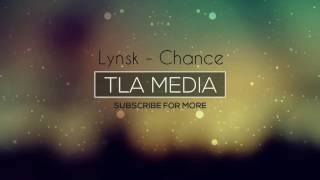 Lynsk - Chance [TLA Media Release]
