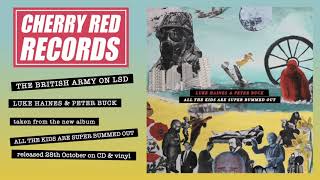 Luke Haines &amp; Peter Buck -  The British Army On LSD [Official Audio Video]