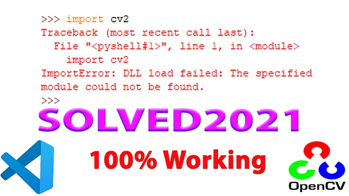 OpenCV2 Error | import cv2 ImportError DLL load failed The specified module could not be found solve