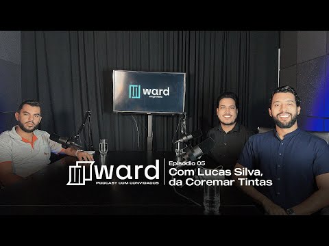 Podcast Ward com Convidados #5 | Com Lucas Silva, da Coremar Tintas