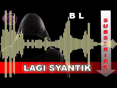 BL LAGI SYANTIK REMIX