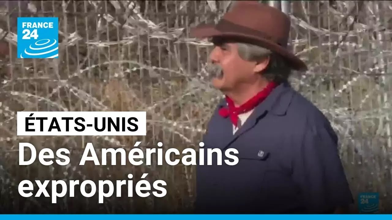 A la frontière mexicaine, Trump veut exproprier des Américains pour son mur • FRANCE 24