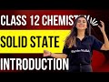 Accelerate batch 2022  solid state class 12 physics chemistry introduction  anushka mam