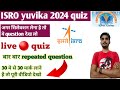 Isro yuvika quiz questions isro yuvika 2024 eligibility isro yuvika quizz questions and answers