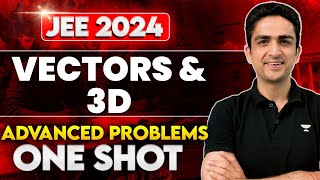 Vectors and 3D Advanced Problems in One Shot | JEE Advanced 2024 | Arjuna Series