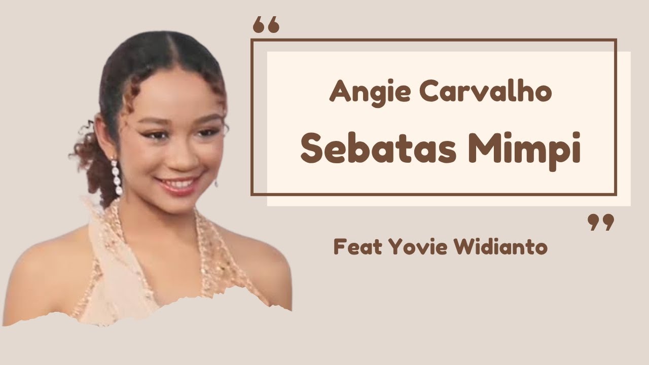 Angie Carvalho - Sebatas Mimpi || Yovie Widianto