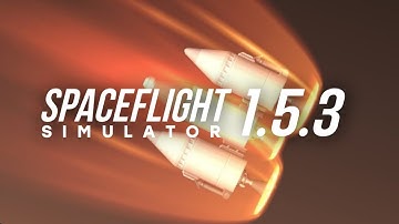 Everything in the Re-entry Update! | 1.5.3 | SFS News