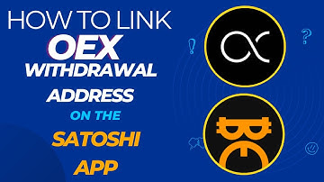 HOW TO LINK YOUR WITHDRAWAL ADDRESS FROM THE OEX APP ON THE SATOSHI APP
