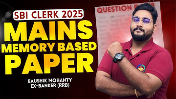 SBI Clerk Mains 2025 Memory Based Paper with Exam Approach By Kaushik Mohanty || Career Definer ||