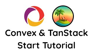 Convex Tanstack Start Tutorial
