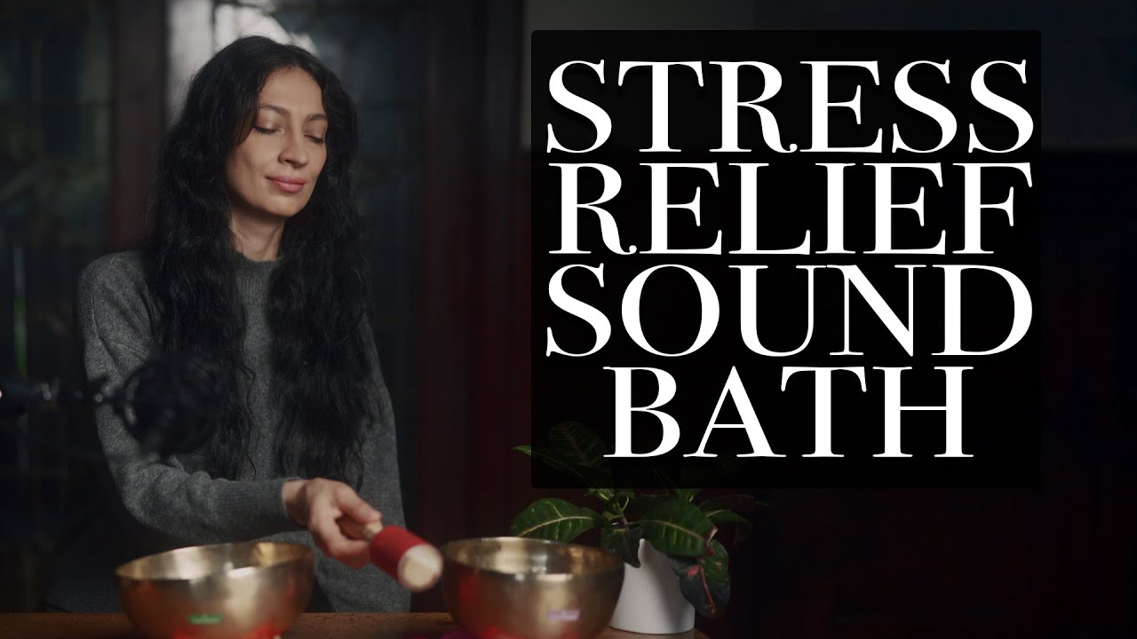 Sound Bath Meditation for Stress Relief & Anxiety - Sound Healing ...