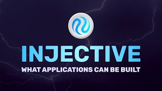 WHAT APPLICATIONS CAN BE BUILT ON INJECTIVE
