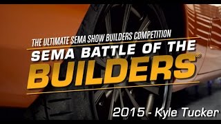 2015 SEMA Battle of the Builders® Behind-the-Scenes with Kyle Tucker
