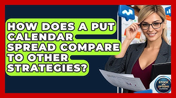 How Does A Put Calendar Spread Compare To Other Strategies? - Stock and Options Playbook