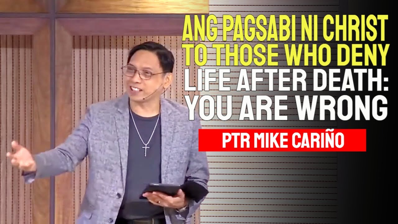Ang Pagsabi Ni Christ to Those Who Deny Life After Death: You Are Wrong | Michael Cariño