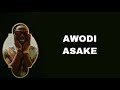 AWODI - ASAKE (lyrics)