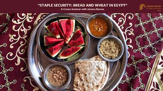 Staple Security: Bread and Wheat in Egypt — A Crown Seminar with Jessica Barnes