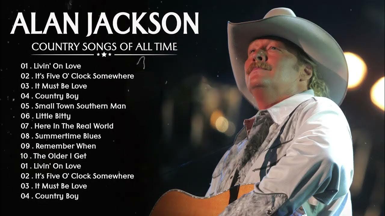 Alan Jackson Greatest Hits Full Album ⭐Best Songs of Alan Jackson ⭐Classic Country Songs 80s 90s Alan Jackson Greatest Hits Full Album ⭐Best Songs of Alan Jackson ⭐Classic Country Songs 80s 90s