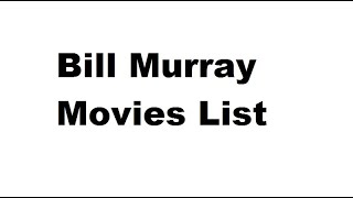 Bill Murray Movies List - Total Movies List