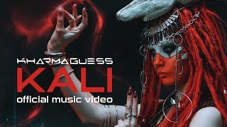 KharmaGuess -   KALI (Official Music Video)