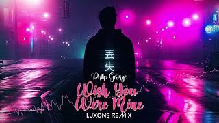 Philip George - Wish You Were Mine (Luxons Remix) 2023