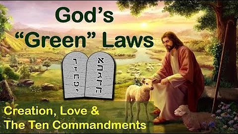 SERIES FINALE - God's "Green" Laws (The Ten Commandments #22)