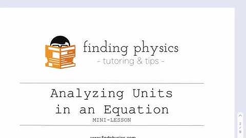 Physics Skills Mini-Lesson: Analyzing Units in an Equation
