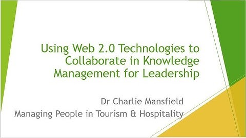 Using Web 2.0 Technologies to Collaborate in Knowledge Management for Leadership.
