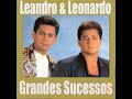 Leandro e Leonardo - Desculpe, Mas Eu Vou Chorar ( leandro e leonardo musicas ) - Oficial