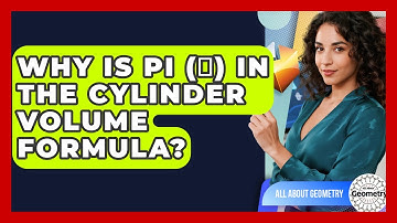 Why Is Pi (π) In The Cylinder Volume Formula? - All About Geometry